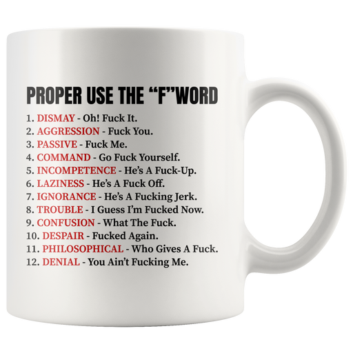 Proper Use The F Word Rude Offensive Gift Coffee Mug 11 oz.
