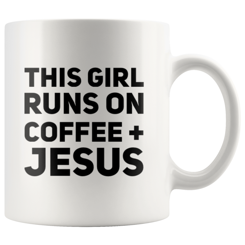 This Girl Runs On Coffee Jesus Plus inspirational  Coffee Mug 11 oz
