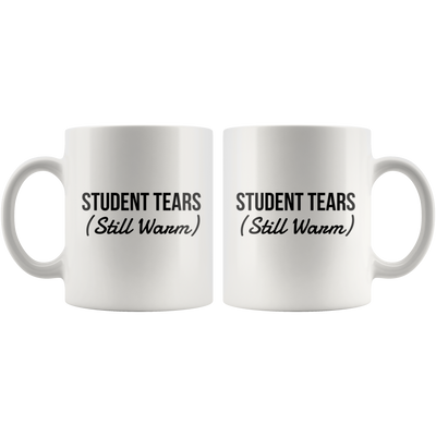 Student Tears Teacher Gifts 11 Ounces Funny Coffee Mug