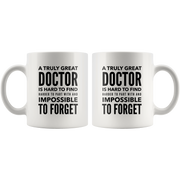 A Truly Great Doctor Is Hard To Find Gift Ceramic Coffee Mug Gift 11 oz.