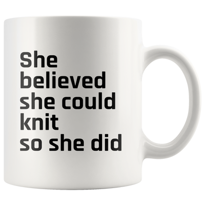 Gifts for Knitting - She Believed She Could Knit So She Did Coffee Mug 11 oz