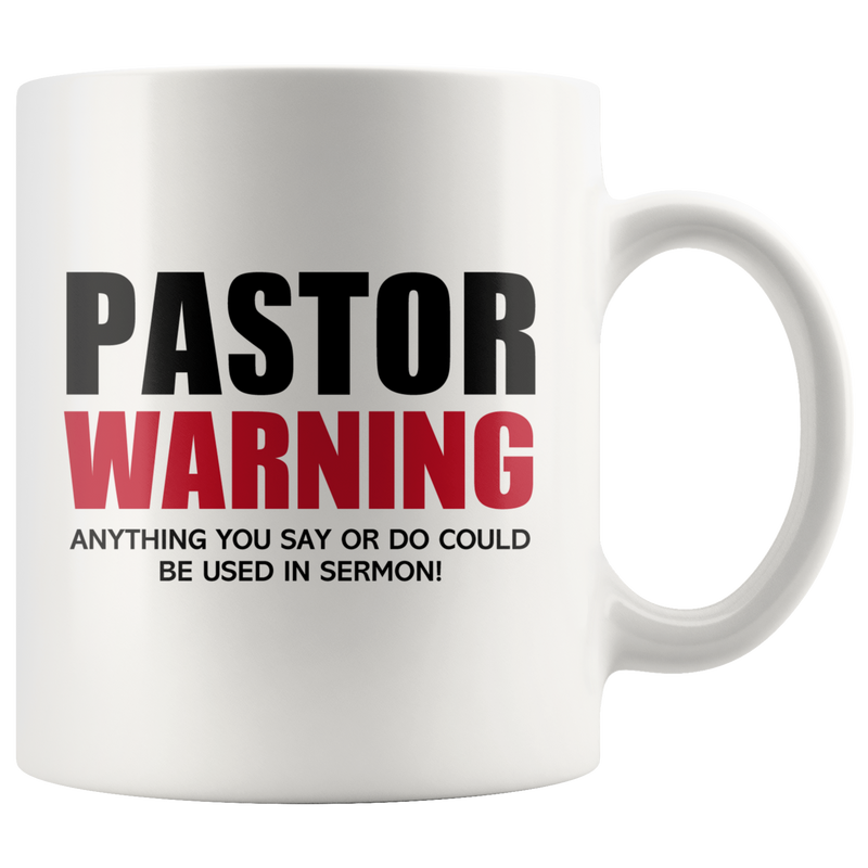 Pastor Warning Anything You Say Or Do Could Be Used In Sermon Mug.