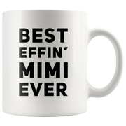 Best Effin' Mimi Ever Coffee Ceramic Mug White 11 oz - Panvola
