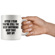 After 1 Year You're Still The Best Boyfriend Keep That Coffee Mug 11 oz - Panvola