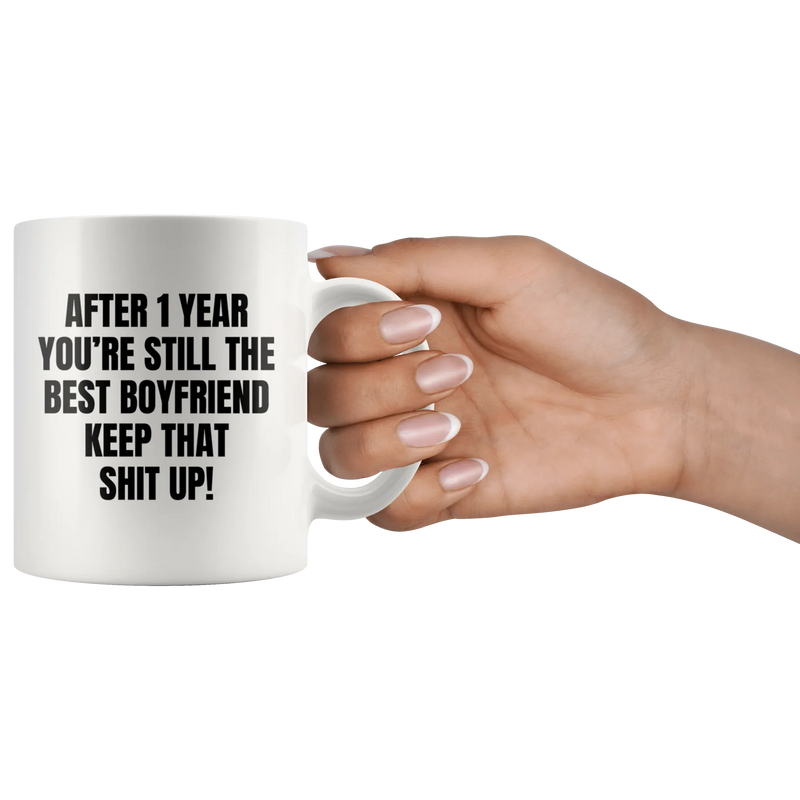 After 1 Year You're Still The Best Boyfriend Keep That Coffee Mug 11 oz - Panvola