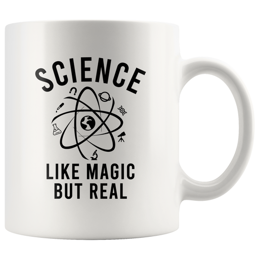 Science Like Magic But Real Science Lover Teacher Coffee Mug 11oz.