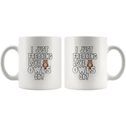 I Just Freaking Love Owls Ok Pet Lover Statement Nocturnal Animal Gifts White Mug 11oz - Panvola