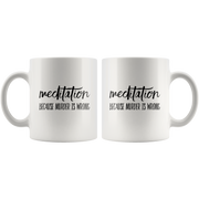 Meditation Coffee Mug – Because Murder is Wrong.