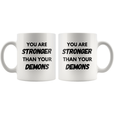 You Are Stronger Than Your Demons Funny Gift Ceramic Coffee Mug 11 oz