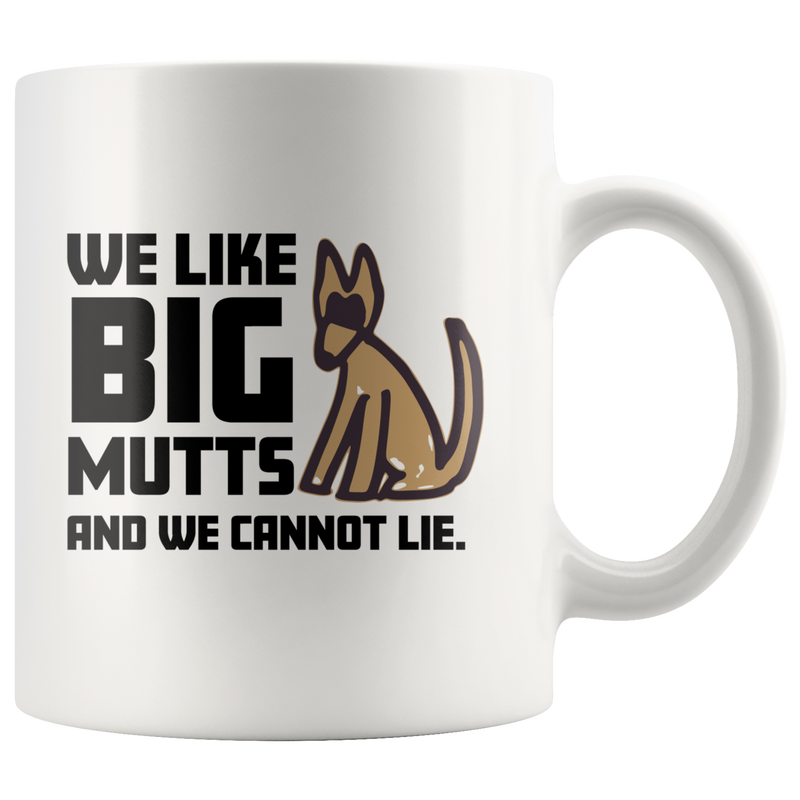 We Like Big Mutts And We Cannot Lie Dog Owner Gift Coffee Mug 11 oz