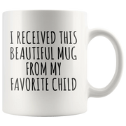 Gift For Parents - I Received This Beautiful Mug From My Favorite Child Coffee Mug 11 oz - Panvola