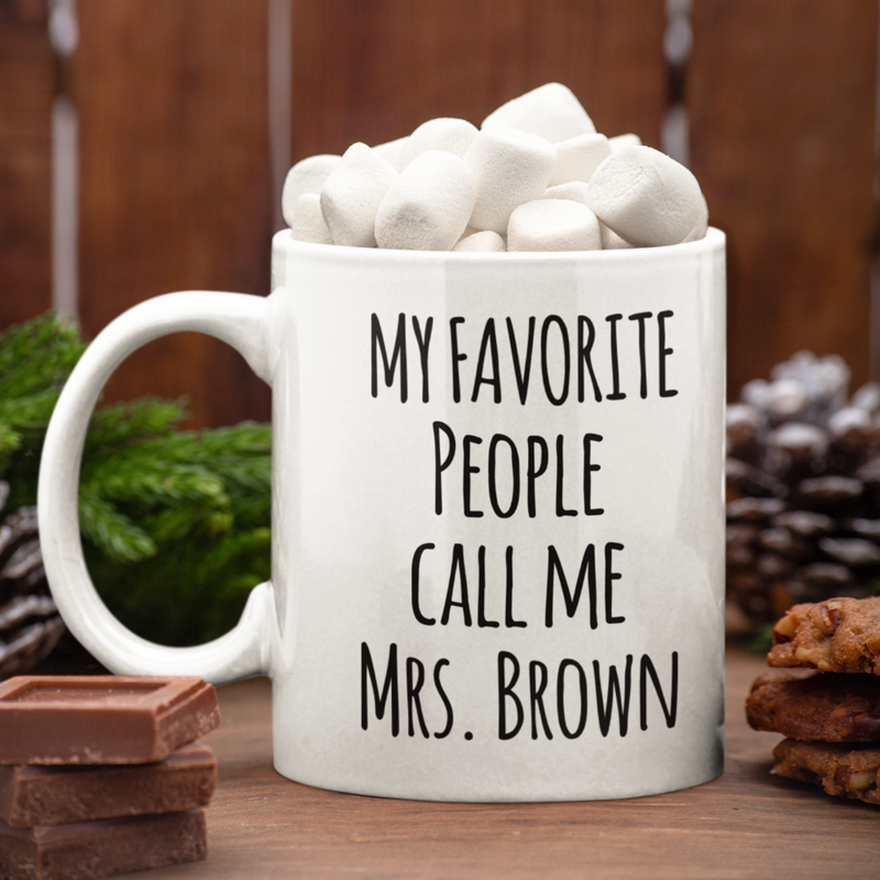 Customized My Favorite People Call Me Teacher Coffee Mug 11oz