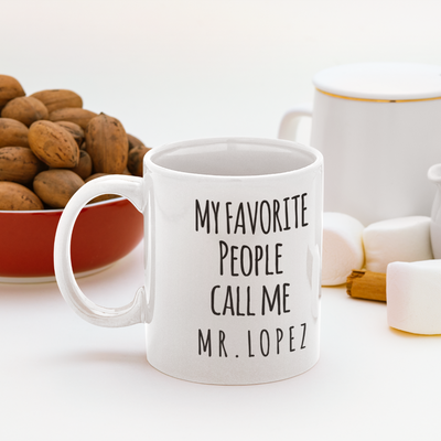 Customized My Favorite People Call Me Teacher Coffee Mug 11oz