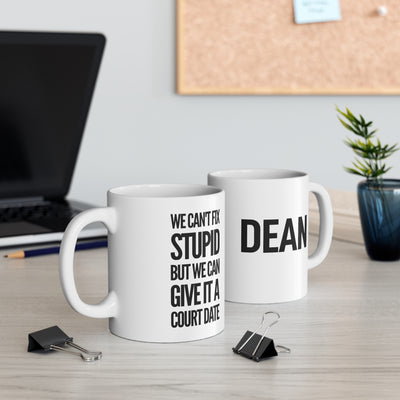 Personalized We Can't Fix Stupid But We Can Give It A Court Date Customized Lawyer Ceramic Mug 11oz