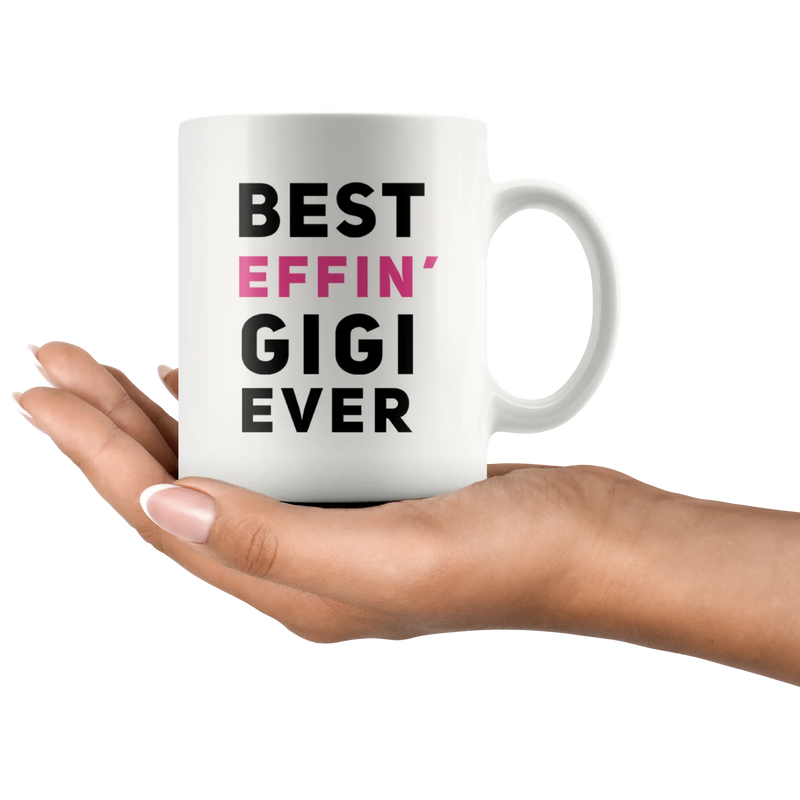 Best Effin' Gigi Ever Ceramic Coffee Mug White 11 oz - Panvola