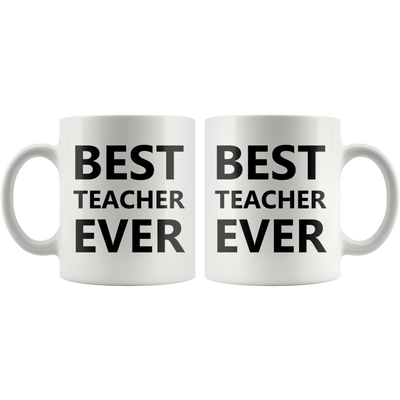 Best Teacher Ever Thank You Appreciation Day Coffee Mug 11 oz