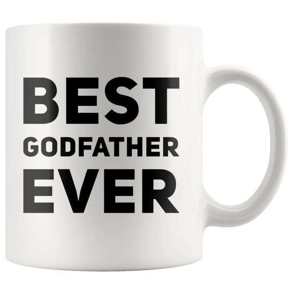 Best Godfather Ever Coffee Ceramic Mug White 11 oz