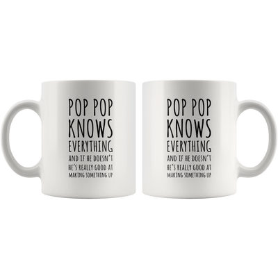 Grandpa Gift - Pop Pop Knows Everything He's Really Good Appreciation Mug 11 oz