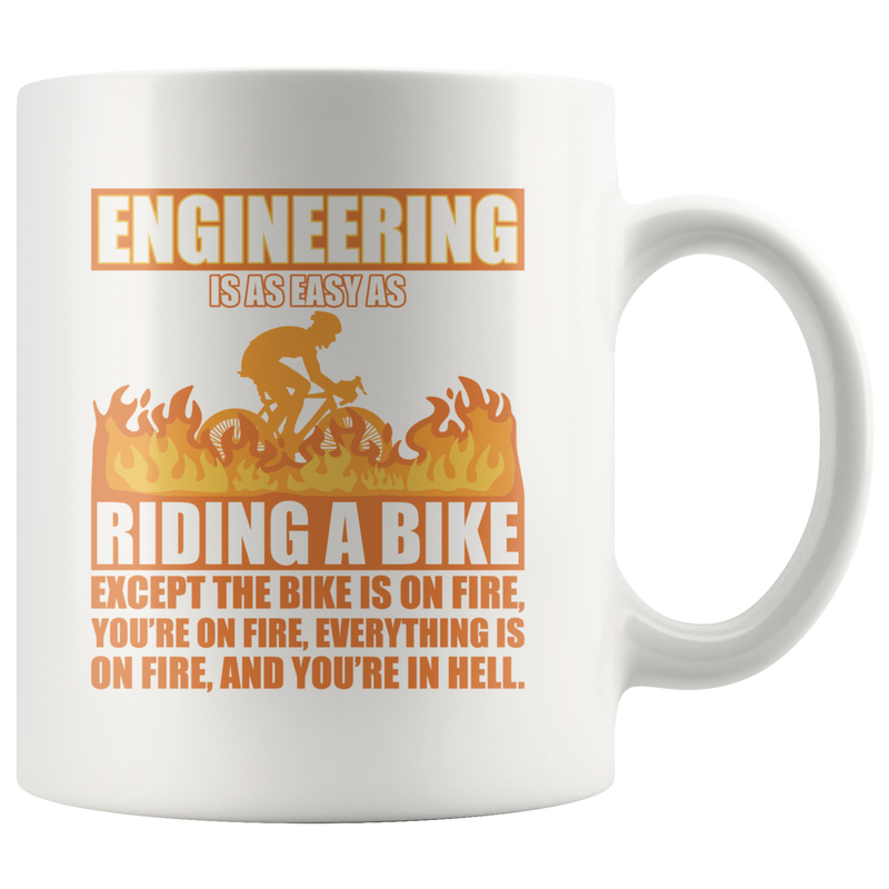 Gift For Engineers - Engineering Is As Easy As Riding A Bike Coffee Mug 11 oz.