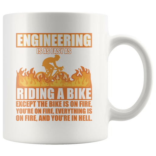 Gift For Engineers - Engineering Is As Easy As Riding A Bike Coffee Mug 11 oz.