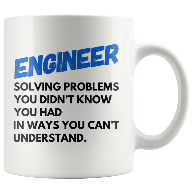 Engineer Solving Problems Coffee Mug 11 oz - Gifts for Engineers.