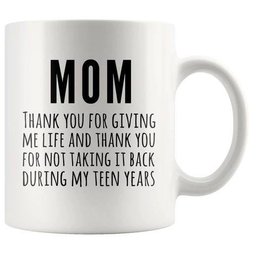 Mom Thank You For Giving Me Life Coffee Mug 11 oz - Life Giving Parent - Panvola