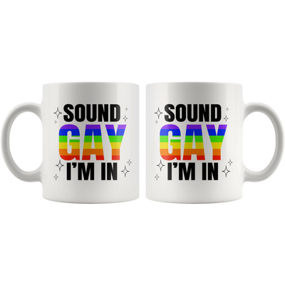 LGBT Coffee Mug - Sound Gay I'm In Funny Lesbian Coffee Mug 11 oz