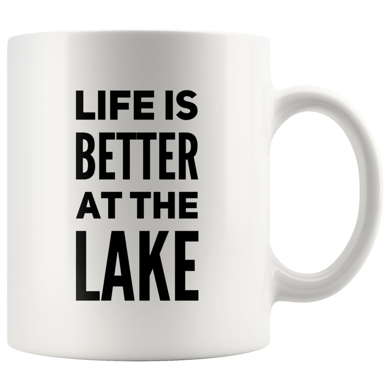 Life Is Better At The Lake Coffee Mug Gift For Lake Lovers.