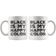 Black Is My Happy Color Color Lover Gift Idea Ceramic Coffee Mug 11 oz.