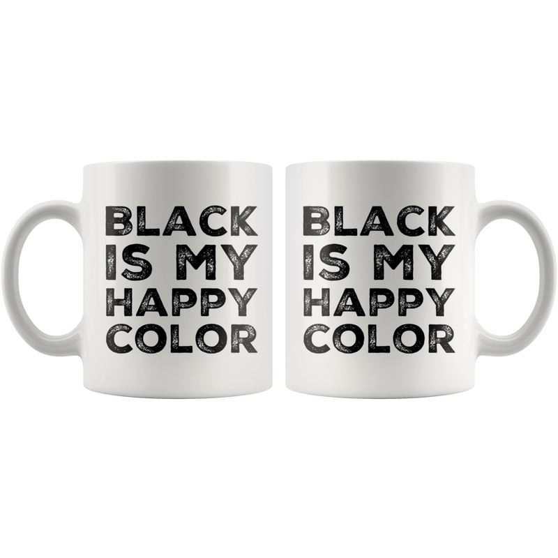 Black Is My Happy Color Color Lover Gift Idea Ceramic Coffee Mug 11 oz.