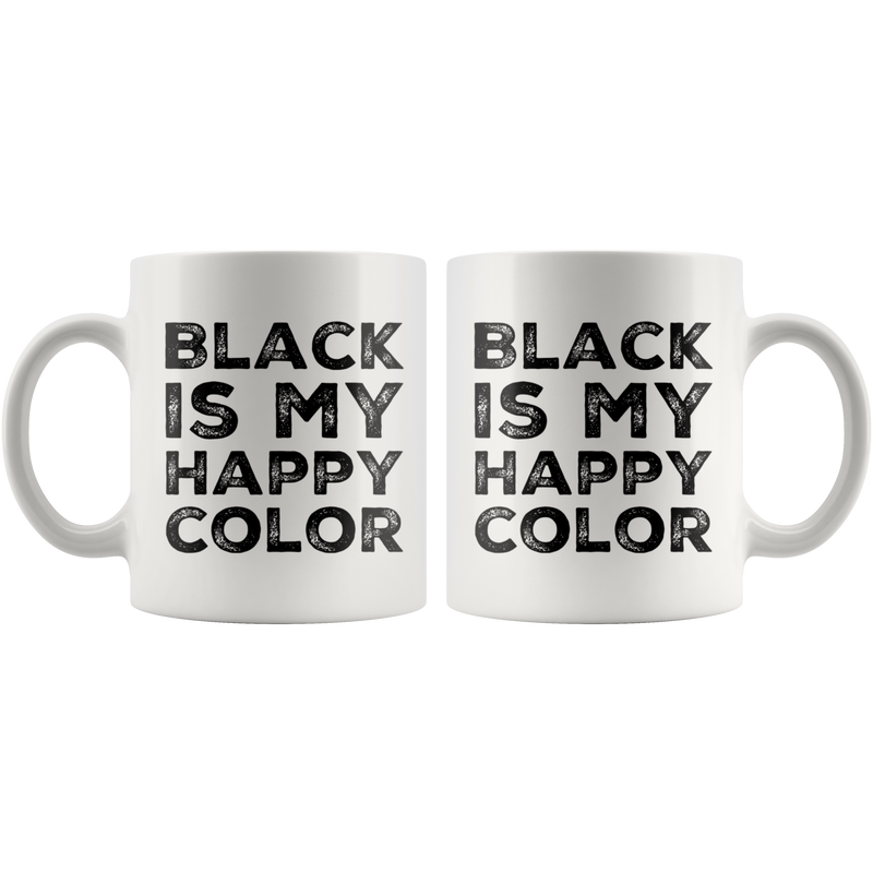 Black Is My Happy Color Color Lover Gift Idea Ceramic Coffee Mug 11 oz