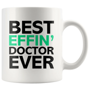 Best Effin' Doctor Ever Ceramic Coffee Mug White 11 oz - Panvola