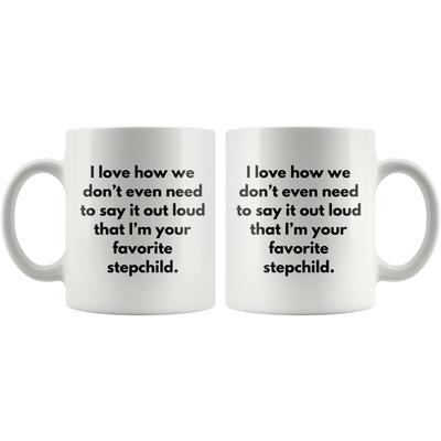 Funny Stepmom Stepdad Gifts - I'm Your Favorite Stepchild Coffee Mug 11 oz