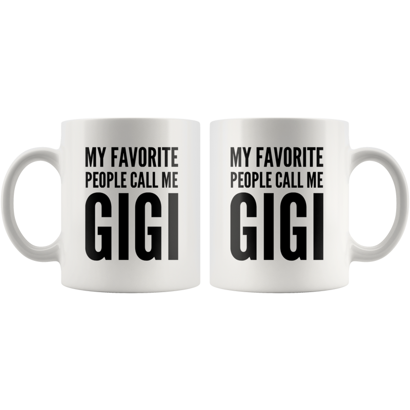 Grandma Gift My Favorite People Call Me Gigi Thank You Grandma Coffee Mug 11 oz