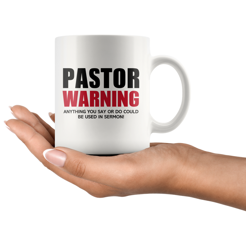 Pastor Warning Anything You Say Or Do Could Be Used In Sermon Mug.