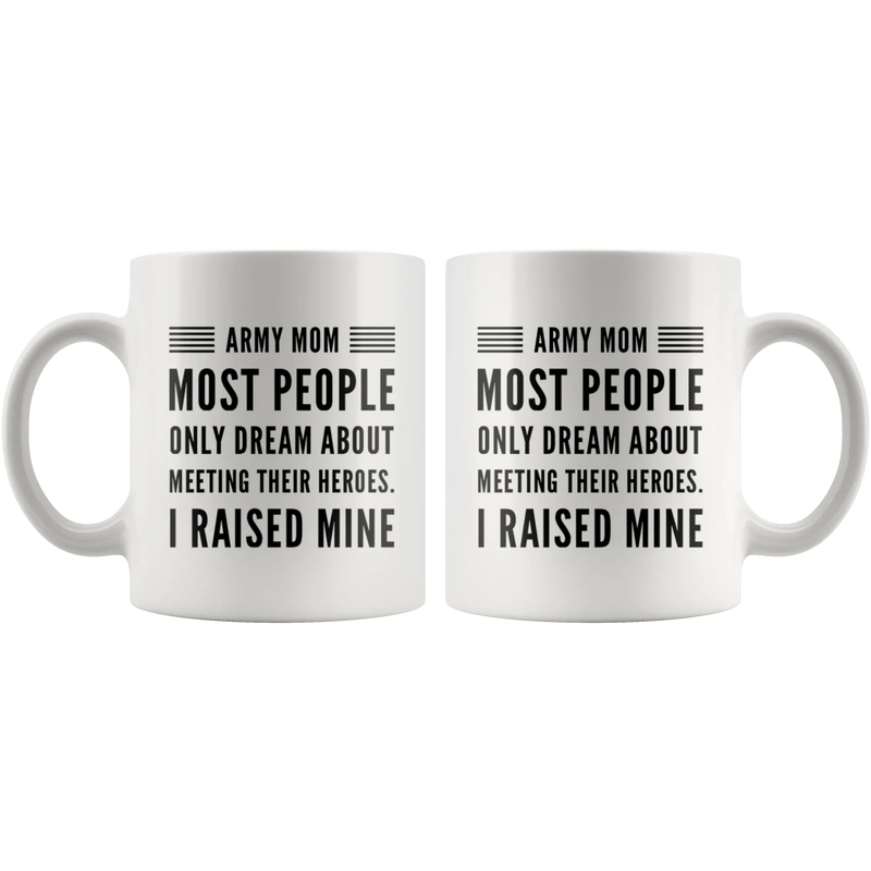 Most People Dream Meeting Their Heroes I Raise Mine Coffee Mug 11 oz - Panvola