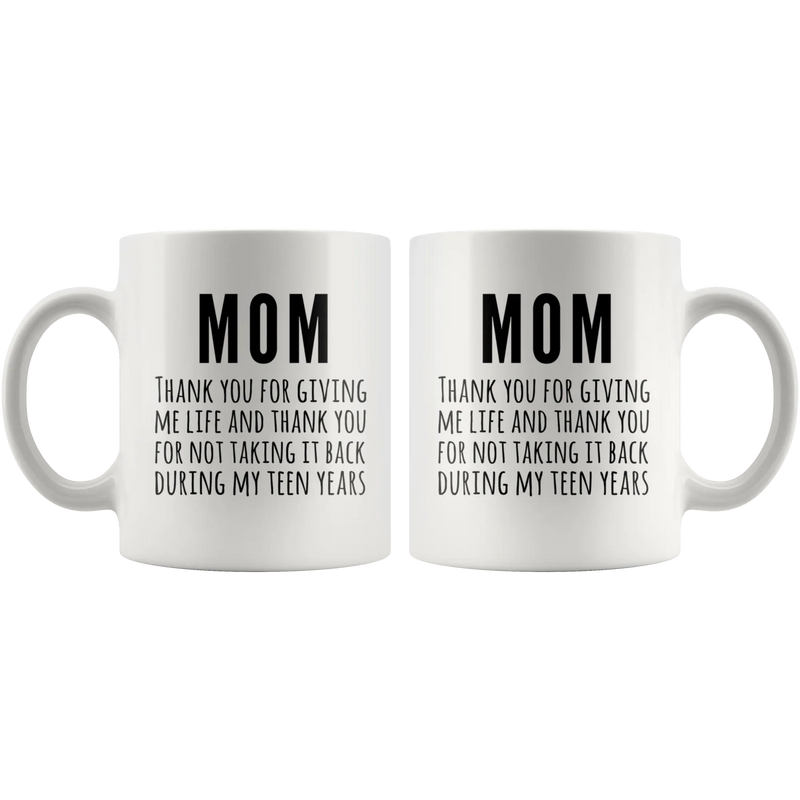 Mom Thank You For Giving Me Life Coffee Mug 11 oz - Life Giving Parent - Panvola