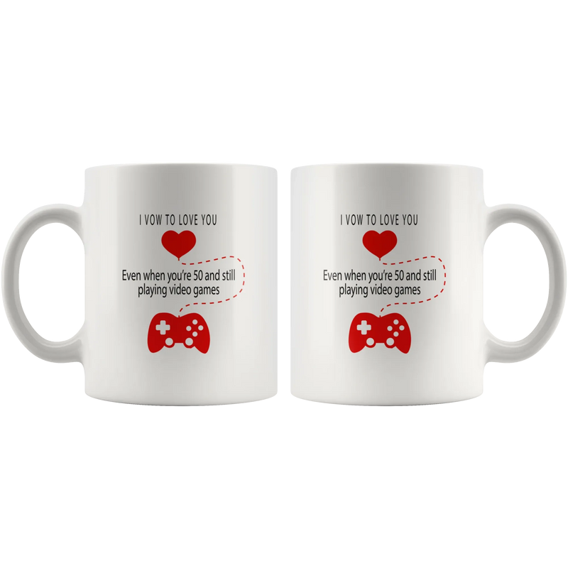 Video Game Gift I Vow To Love You Even When You're 50 Playing Video Games Mug 11 oz - Panvola