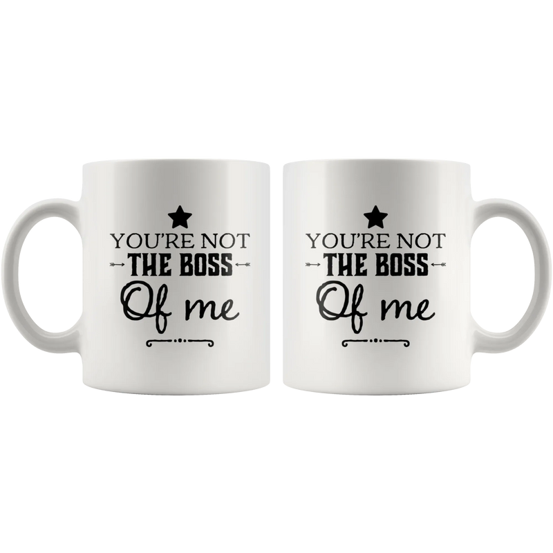 Mug For Boss You're Not The Boss of Me - Panvola