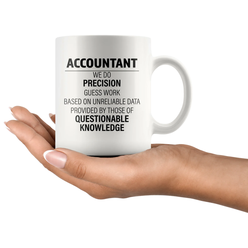 Accountant We Do Precision Questionable Knowledge Gift Coffee Mug 11oz - Panvola