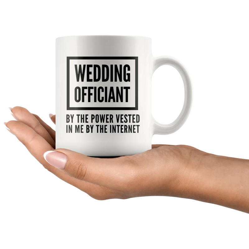 Officiant Mug - Wedding Officiant By The Power Vested In Me Coffee Mug 11 oz - Panvola