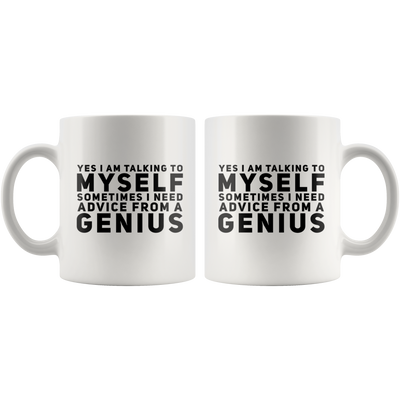 Sarcastic Self-reliant Mug Yes I Am Talking To Myself Coffee Mug 11 oz
