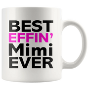 Best Effin' Mimi Ever Ceramic Coffee Mug White 11 oz - Panvola