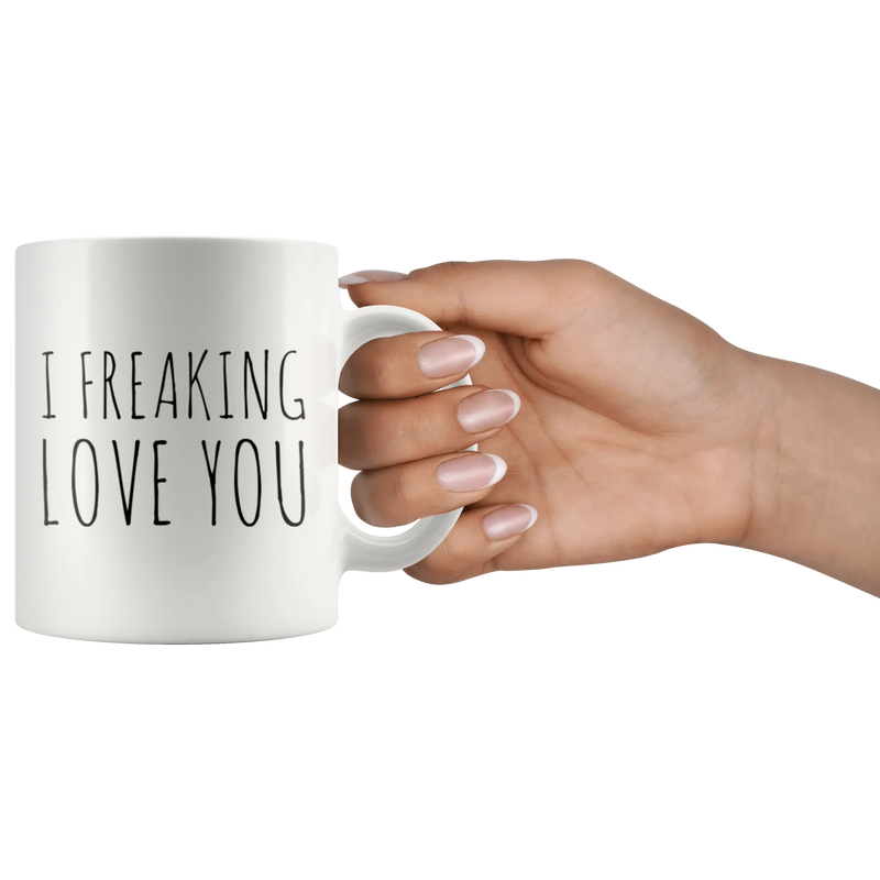 I Freaking Love You Humorous Anniversary Relationship Coffee Mug 11 oz - Panvola