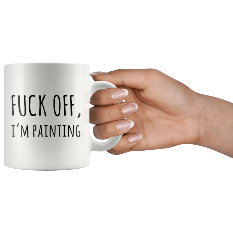 F*** Off I'm Painting Sarcastic Artist Appreciation Coffee Mug 11 oz - Panvola