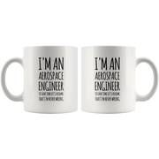 I'm An Aerospace Engineer To Save Time Let's Assume I'm Never Wrong Mug 11oz - Panvola