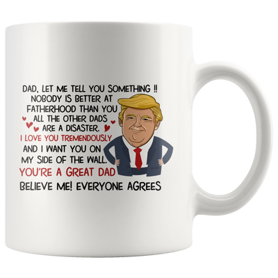 Dad I Want You On My Side You're A Great Dad Ceramic Coffee Mug 11 oz