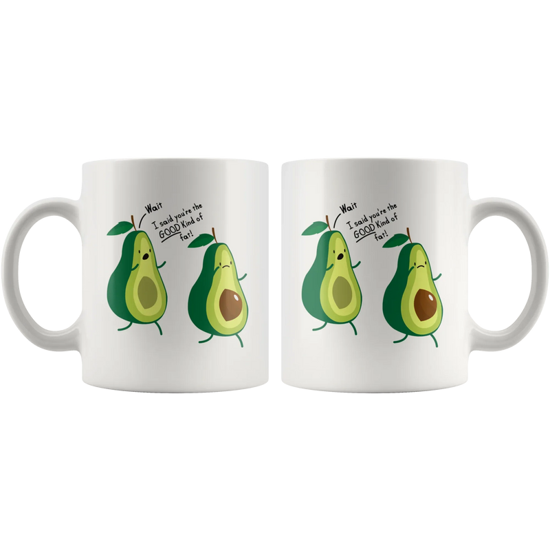 Wait You're The Good Kind Of Fat Avocado Lover Gift Coffee Mug 11 oz - Panvola