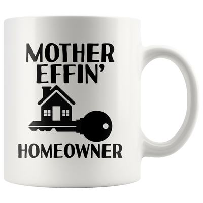 Mother Effin' Homeowner Housewarming Appreciation For Her Coffee Mug 11 oz