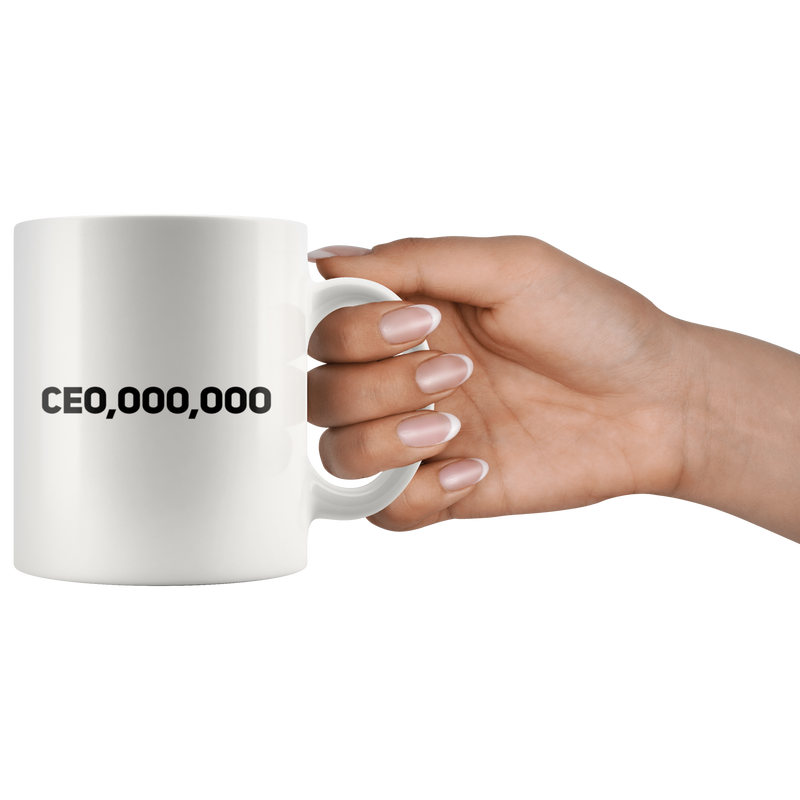 Funny CEO CE0,000,000 Coffee Mug.